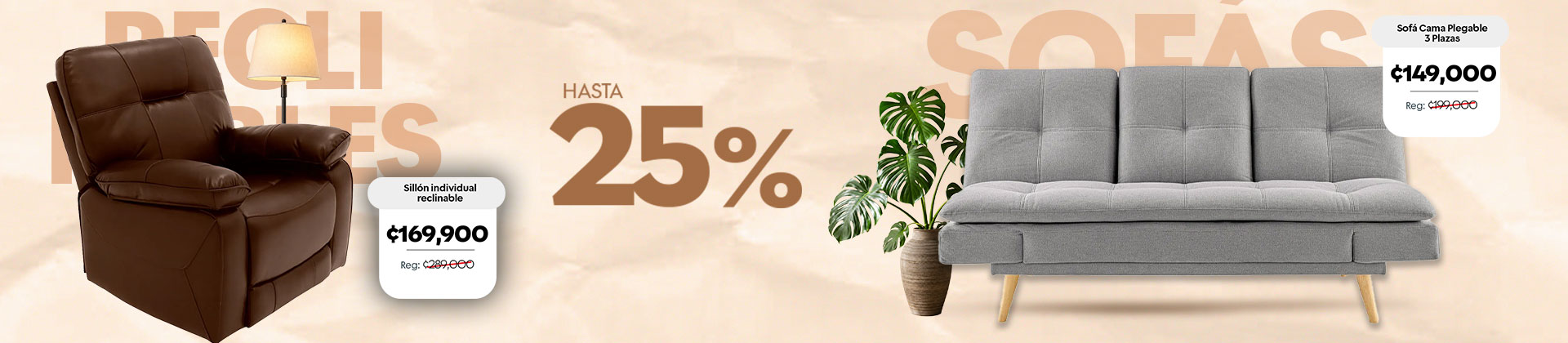 Hasta 25% de descuento en muebles seleccionados.